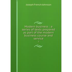 Книга Modern business: a series of texts prepared as part of the modern business course and service 7
Книга Modern business: a series of texts prepared as part of the modern business course and service 7