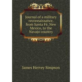 Книга Journal of a military reconnaissance, from Santa Fé, New Mexico, to the Navajo country
Книга Journal of a military reconnaissance, from Santa Fé, New Mexico, to the Navajo country