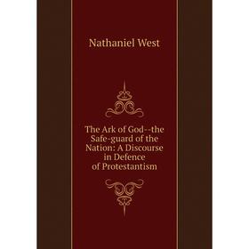 Книга The Ark of God-the Safe-guard of the Nation: A Discourse in Defence of Protestantism
Книга The Ark of God-the Safe-guard of the Nation: A Discourse in Defence of Protestantism