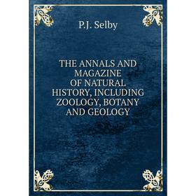 Книга THE ANNALS AND MAGAZINE OF NATURAL HISTORY, INCLUDING ZOOLOGY, BOTANY AND GEOLOGY
Книга THE ANNALS AND MAGAZINE OF NATURAL HISTORY, INCLUDING ZOOLOGY, BOTANY AND GEOLOGY