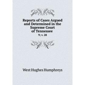 Книга Reports of Cases Argued and Determined in the Supreme Court of Tennessee. 9v. 28
Книга Reports of Cases Argued and Determined in the Supreme Court of Tennessee. 9v. 28