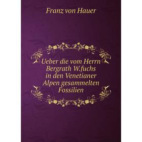 Книга Ueber die vom Herrn Bergrath W. fuchs in den Venetianer Alpen gesammelten Fossilien
Книга Ueber die vom Herrn Bergrath W. fuchs in den Venetianer Alpen gesammelten Fossilien