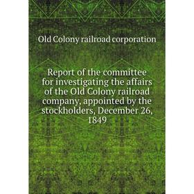 Книга Report of the committee for investigating the affairs of the Old Colony railroad company, appointed by the stockholders, December 26, 1849
Книга Report of the committee for investigating the affairs of the Old Colony railroad company, appointed by the stockholders, December 26, 1849