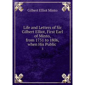 Книга Life and Letters of Sir Gilbert Elliot, First Earl of Minto, from 1751 to 1806, when His Public 3
Книга Life and Letters of Sir Gilbert Elliot, First Earl of Minto, from 1751 to 1806, when His Public 3