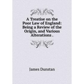 Книга A Treatise on the Poor Law of England: Being a Review of the Origin, and Various Alterations.
Книга A Treatise on the Poor Law of England: Being a Review of the Origin, and Various Alterations.