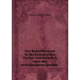 Книга Das Busssakrament in der katholischen Kirche: Geschichtlich nach den zuverlässigsten Quellen.
Книга Das Busssakrament in der katholischen Kirche: Geschichtlich nach den zuverlässigsten Quellen.