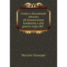 Книга Cenni e documenti intorno all'insurrezione lombarda e alla guerra regia del.
Книга Cenni e documenti intorno all'insurrezione lombarda e alla guerra regia del.