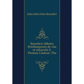 Книга Benedicti Abbatis Petriburgensis de vita et miraculis S. Thomae Cantuar: The.
Книга Benedicti Abbatis Petriburgensis de vita et miraculis S. Thomae Cantuar: The.
