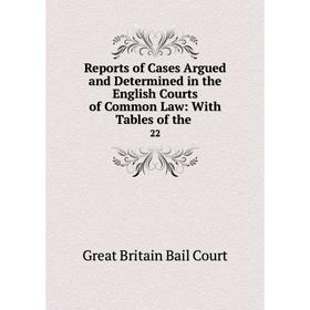 Книга Reports of Cases Argued and Determined in the English Courts of Common Law: With Tables of the. 22
Книга Reports of Cases Argued and Determined in the English Courts of Common Law: With Tables of the. 22
