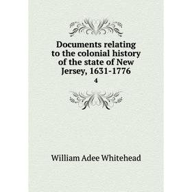 Книга Documents relating to the colonial history of the state of New Jersey, 1631-1776 4
Книга Documents relating to the colonial history of the state of New Jersey, 1631-1776 4