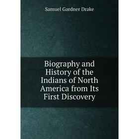 Книга Biography and History of the Indians of North America from Its First Discovery
Книга Biography and History of the Indians of North America from Its First Discovery