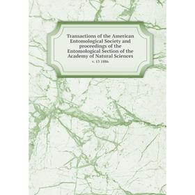 Книга Transactions of the American Entomological Society and proceedings of the Entomological Section of the Academy of Natural Sciences v. 13 1886
Книга Transactions of the American Entomological Society and proceedings of the Entomological Section of the Academy of Natural Sciences v. 13 1886