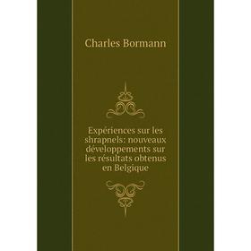 Книга Expériences sur les shrapnels: nouveaux développements sur les résultats obtenus en Belgique
Книга Expériences sur les shrapnels: nouveaux développements sur les résultats obtenus en Belgique