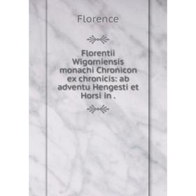 Книга Florentii Wigorniensis monachi Chronicon ex chronicis: ab adventu Hengesti et Horsi in.
Книга Florentii Wigorniensis monachi Chronicon ex chronicis: ab adventu Hengesti et Horsi in.