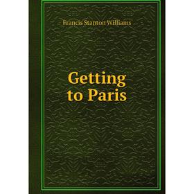 Книга Getting to Paris
Книга Getting to Paris