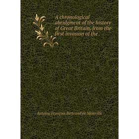 Книга A chronological abridgment of the history of Great Britain, from the first invasion of the.
Книга A chronological abridgment of the history of Great Britain, from the first invasion of the.