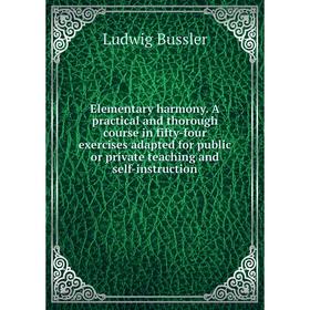 Книга Elementary harmony. A practical and thorough course in fifty-four exercises adapted for public or private teaching and self-instruction
Книга Elementary harmony. A practical and thorough course in fifty-four exercises adapted for public or private teaching and self-instruction