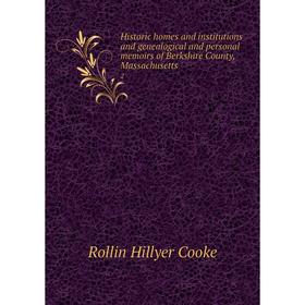 Книга Historic homes and institutions and genealogical and personal memoirs of Berkshire County, Massachusetts 2
Книга Historic homes and institutions and genealogical and personal memoirs of Berkshire County, Massachusetts 2