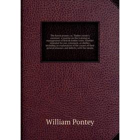 Книга The forest pruner; or, Timber owner's assistant: a treatise on the training or management of British timber trees; whether intended for use, orn
Книга The forest pruner; or, Timber owner's assistant: a treatise on the training or management of British timber trees; whether intended for use, orn