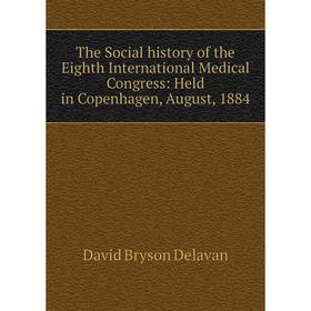 Книга The Social history of the Eighth International Medical Congress: Held in Copenhagen, August, 1884
Книга The Social history of the Eighth International Medical Congress: Held in Copenhagen, August, 1884