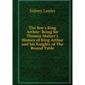 Книга The Boy's King Arthur: Being Sir Thomas Malory's History of King Arthur and his Knights of The Round Table
Книга The Boy's King Arthur: Being Sir Thomas Malory's History of King Arthur and his Knights of The Round Table