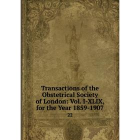 Книга Transactions of the Obstetrical Society of London: Vol. I-XLIX, for the Year 1859-1907 22
Книга Transactions of the Obstetrical Society of London: Vol. I-XLIX, for the Year 1859-1907 22