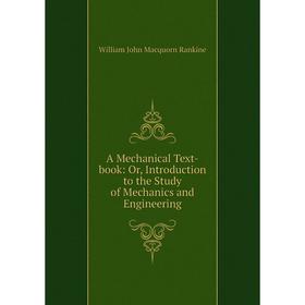 Книга A Mechanical Text-book: Or, Introduction to the Study of Mechanics and Engineering
Книга A Mechanical Text-book: Or, Introduction to the Study of Mechanics and Engineering
