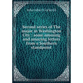 Книга Second series of The major in Washington City: some amusing and amazing letters from a Southern standpoint
Книга Second series of The major in Washington City: some amusing and amazing letters from a Southern standpoint