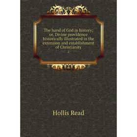 Книга The hand of God in history; or, Divine providence historically illustrated in the extension and establishment of Christianity 2
Книга The hand of God in history; or, Divine providence historically illustrated in the extension and establishment of Christianity 2