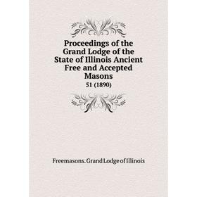 Книга Proceedings of the Grand Lodge of the State of Illinois Ancient Free and Accepted Masons 51 (1890)
Книга Proceedings of the Grand Lodge of the State of Illinois Ancient Free and Accepted Masons 51 (1890)