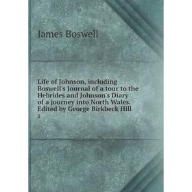 Книга Life of Johnson, including Boswell's Journal of a tour to the Hebrides and Johnson's Diary of a journey into North Wales Edited by George Birkbe
Книга Life of Johnson, including Boswell's Journal of a tour to the Hebrides and Johnson's Diary of a journey into North Wales Edited by George Birkbe