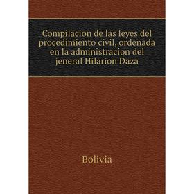 Книга Compilacion de las leyes del procedimiento civil, ordenada en la administracion del jeneral Hilarion Daza
Книга Compilacion de las leyes del procedimiento civil, ordenada en la administracion del jeneral Hilarion Daza