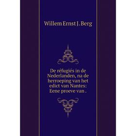 Книга De réfugiés in de Nederlanden, na de herroeping van het edict van Nantes: Eene proeve van.
Книга De réfugiés in de Nederlanden, na de herroeping van het edict van Nantes: Eene proeve van.