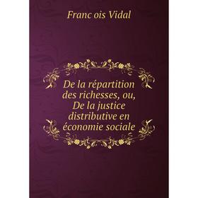 Книга De la répartition des richesses, ou, De la justice distributive en économie sociale
Книга De la répartition des richesses, ou, De la justice distributive en économie sociale