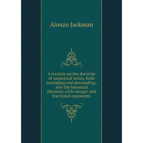 Книга A treatise on the doctrine of numerical series, both ascending and descending; also the binomial theorem, with integer and fractional exponents
Книга A treatise on the doctrine of numerical series, both ascending and descending; also the binomial theorem, with integer and fractional exponents