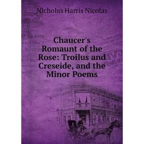 Книга Chaucer's Romaunt of the Rose: Troilus and Creseide, and the Minor Poems
Книга Chaucer's Romaunt of the Rose: Troilus and Creseide, and the Minor Poems