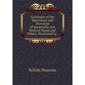 Книга Catalogue of the Specimens and Drawings of Mammalia and Birds of Nepal and Thibet: Presented by.
Книга Catalogue of the Specimens and Drawings of Mammalia and Birds of Nepal and Thibet: Presented by.