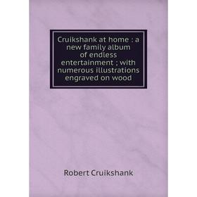 Книга Cruikshank at home: a new family album of endless entertainment; with numerous illustrations engraved on wood
Книга Cruikshank at home: a new family album of endless entertainment; with numerous illustrations engraved on wood