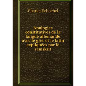 Книга Analogies constitutives de la langue allemande avec le grec et le latin expliquées par le samskrit
Книга Analogies constitutives de la langue allemande avec le grec et le latin expliquées par le samskrit