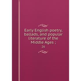 Книга Early English poetry, ballads, and popular literature of the Middle Ages; 26
Книга Early English poetry, ballads, and popular literature of the Middle Ages; 26