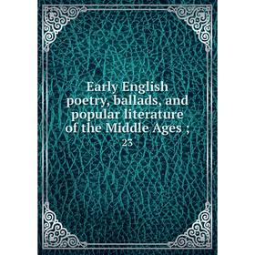 Книга Early English poetry, ballads, and popular literature of the Middle Ages; 23
Книга Early English poetry, ballads, and popular literature of the Middle Ages; 23