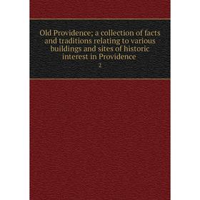 Книга Old Providence; a collection of facts and traditions relating to various buildings and sites of historic interest in Providence 2
Книга Old Providence; a collection of facts and traditions relating to various buildings and sites of historic interest in Providence 2