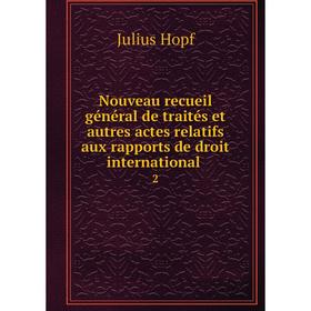 Книга Nouveau recueil général de traités et autres actes relatifs aux rapports de droit international 2
Книга Nouveau recueil général de traités et autres actes relatifs aux rapports de droit international 2