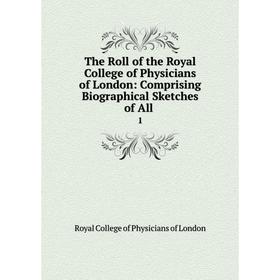 Книга The Roll of the Royal College of Physicians of London: Comprising Biographical Sketches of All. 1
Книга The Roll of the Royal College of Physicians of London: Comprising Biographical Sketches of All. 1