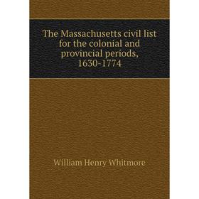 Книга The Massachusetts civil list for the colonial and provincial periods, 1630-1774
Книга The Massachusetts civil list for the colonial and provincial periods, 1630-1774