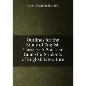 Книга Outlines for the Study of English Classics: A Practical Guide for Students of English Literature
Книга Outlines for the Study of English Classics: A Practical Guide for Students of English Literature