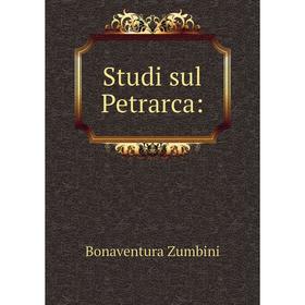 Книга Studi sul Petrarca:
Книга Studi sul Petrarca: