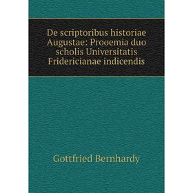 Книга De scriptoribus historiae Augustae: Prooemia duo scholis Universitatis Fridericianae indicendis
Книга De scriptoribus historiae Augustae: Prooemia duo scholis Universitatis Fridericianae indicendis