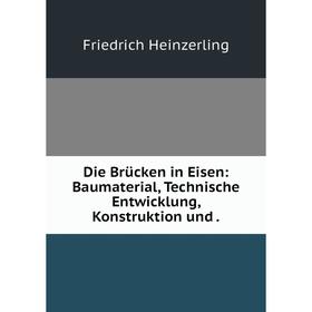 Книга Die Brücken in Eisen: Baumaterial, Technische Entwicklung, Konstruktion und.
Книга Die Brücken in Eisen: Baumaterial, Technische Entwicklung, Konstruktion und.