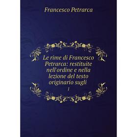 Книга Le rime di Francesco Petrarca: restituite nell'ordine e nella lezione del testo originario sugli1
Книга Le rime di Francesco Petrarca: restituite nell'ordine e nella lezione del testo originario sugli1